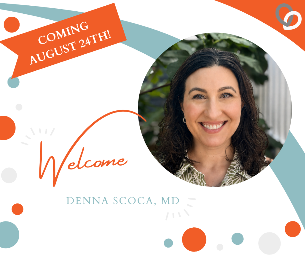 Circular photo of a smiling woman with brown hair. Text: COMING AUGUST 24TH! Welcome Denna Scoca, MD. Colorful orange and teal design elements decorate the white background.
